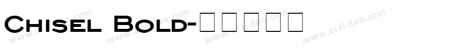 Chisel Bold字体转换